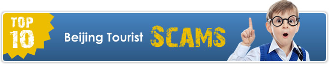 Top 10 Tourist Scams Beijing